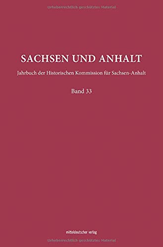 9783963114359: Sachsen und Anhalt: Jahrbuch der Historischen Kommission fr Sachsen-Anhalt. Band 33
