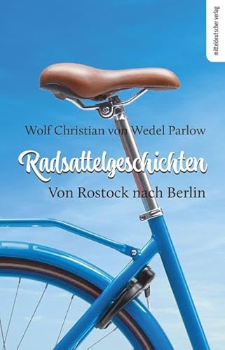 Imagen de archivo de Radsattelgeschichten. Von Rostock nach Berlin a la venta por Blackwell's