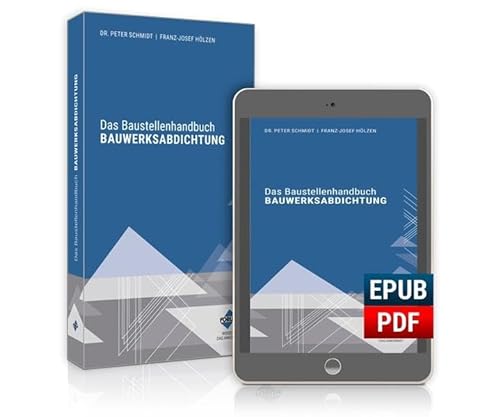 9783963142826: Das Baustellenhandbuch Bauwerksabdichtung: Kombi-Paket: Printausgabe + E-Book (PDF+EPUB)