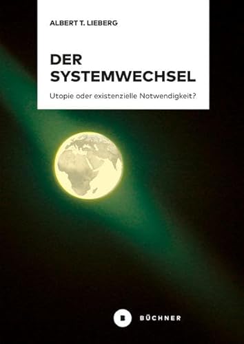 Imagen de archivo de Der Systemwechsel: Utopie oder existenzielle Notwendigkeit? a la venta por medimops