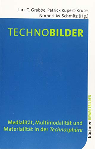 9783963171161: Technobilder: Medialitt, Multimodalitt und Materialitt in der "Technosphre"
