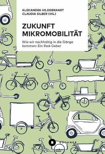 Beispielbild fr Zukunft Mikromobilitt: Wie wir nachhaltig in die Gnge kommen: Ein Rad-Geber zum Verkauf von Revaluation Books