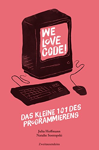 Beispielbild fr We love Code - Das kleine 101 des Programmierens zum Verkauf von medimops