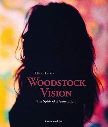 Imagen de archivo de Woodstock Vision - The Spirit of a Generation a la venta por Versandantiquariat Jena