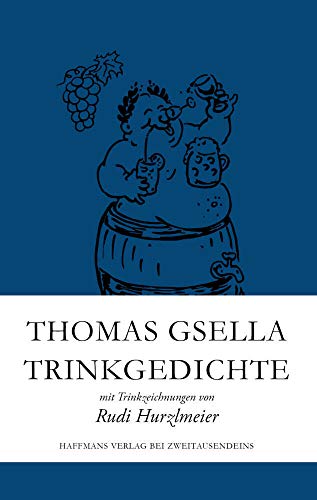 Stock image for Trinkgedichte: mit Trinkzeichnungen von Rudi Hurzlmeier (Haffmans Verlag bei Zweitausendeins) for sale by medimops