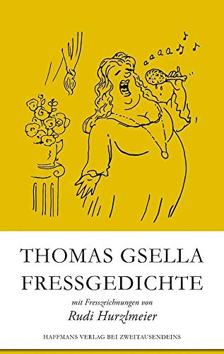 Stock image for Fressgedichte: Mit Fresszeichnungen von Rudi Hurzlmeier (Haffmans Verlag bei Zweitausendeins) for sale by medimops