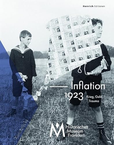 Stock image for Inflation 1923. Krieg, Geld, Trauma: Kunstst�cke des Historischen Museum Frankfurt, Band 8 for sale by Chiron Media