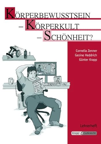 Imagen de archivo de Krperbewusstsein - Krperkult - Schnheit?: Unterrichtsmaterialien, Aufgaben, Kompendium, Lehrerheft inkl. Schlerheft a la venta por Revaluation Books