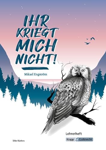 Stock image for Ihr kriegt mich nicht! - Mikael Engstrm - Lehrerheft for sale by Blackwell's