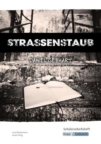 Imagen de archivo de Strassenstaub - Daniel Gebhart - Schlerarbeitsheft: Heft, Schlerheft, Unterrichtsmaterial, Prvention, Drogenprvention, Suchtprvention a la venta por Revaluation Books