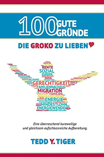 9783963260117: 100 gute Grnde, die GroKo zu lieben.: (Scherzbuch / Notizbuch / Geschenkbuch / Coffee Table Book): Volume 1