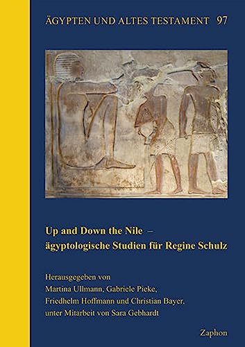 Stock image for Up and Down the Nile: Agyptologische Studien fur Regine Schulz / Egyptological Studies for Regine Schulz for sale by Revaluation Books