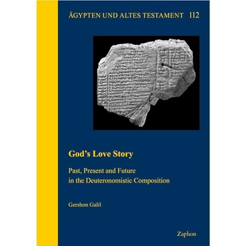 Stock image for God's Love Story: Past, Present and Future in the Deuteronomistic Composition (Agypten Und Altes Testament, 112) for sale by Ed's Editions LLC, ABAA