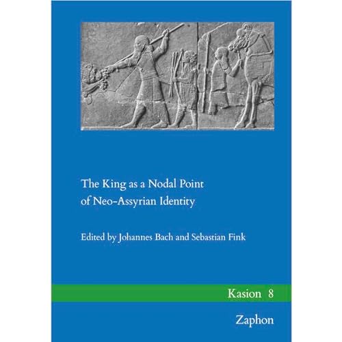 Beispielbild fr King as a Nodal Point of Neo-Assyrian Identity zum Verkauf von ISD LLC