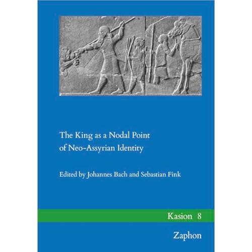 Stock image for King as a Nodal Point of Neo-Assyrian Identity for sale by ISD LLC