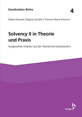 Stock image for Solvency II in Theorie und Praxis: Ausgewhlte Arbeiten aus der Hochschule Kaiserslautern (Zweibrcker Reihe) for sale by medimops