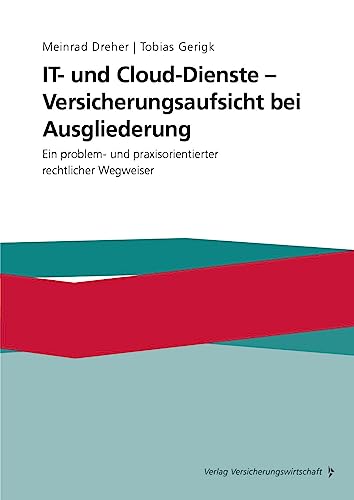 Stock image for IT- und Cloud-Dienste - Versicherungsaufsicht bei Ausgliederung for sale by Jasmin Berger