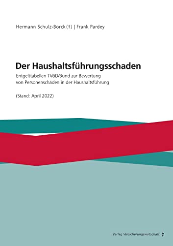 Beispielbild fr Der Haushaltsfhrungsschaden Entgelttabellen TVD/Bund zur Bewertung von Personenschden in der Haushaltsfhrung (Stand: April 2022) zum Verkauf von Buchpark