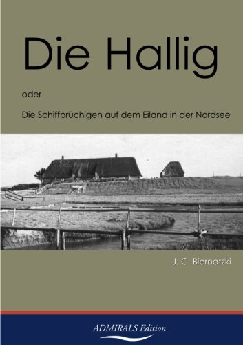 Imagen de archivo de Die Hallig: Die Schiffbrchigen auf dem Eiland in der Nordsee a la venta por Revaluation Books