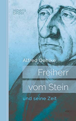 Stock image for Freiherr vom Stein und seine Zeit: Biografie (German Edition) for sale by Lucky's Textbooks