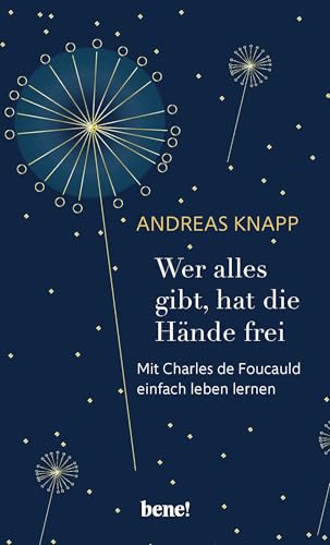 9783963401961: Wer alles gibt, hat die Hnde frei: Mit Charles de Foucauld einfach leben lernen