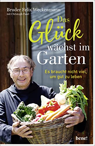 Imagen de archivo de Das Glck wchst im Garten: Es braucht nicht viel, um gut zu leben a la venta por Revaluation Books
