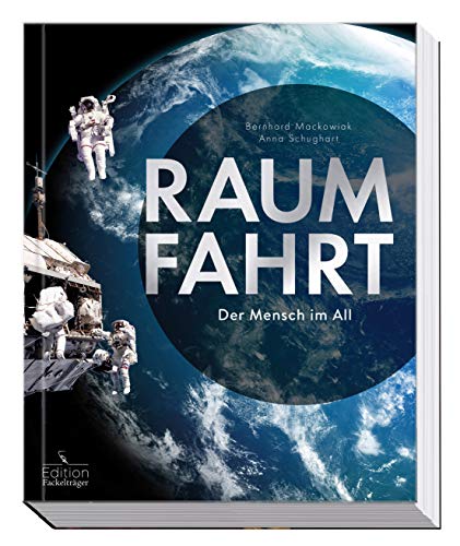 Imagen de archivo de Raumfahrt: Der Mensch im All (Edition Fackeltrger) a la venta por medimops