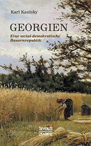 Beispielbild fr Georgien. Eine sozialdemokratische Bauernrepublik:Eindrucke zu Beginn des 20. Jahrhunderts zum Verkauf von Chiron Media