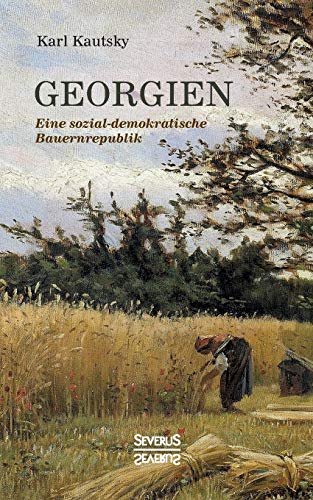 Stock image for Georgien. Eine sozialdemokratische Bauernrepublik:Eindrucke zu Beginn des 20. Jahrhunderts for sale by Chiron Media