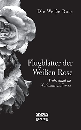 Stock image for Flugbltter der Weien Rose: Widerstand im Nationalsozialismus (German Edition) for sale by Lucky's Textbooks