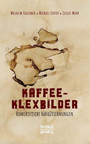 Stock image for Kaffee Klexbilder Humoristische Handzeichnungen Kunst mit Kaffee for sale by PBShop.store US