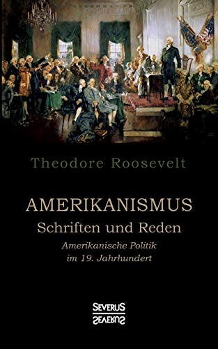 Beispielbild fr Amerikanismus - Schriften und Reden: Amerikanische Politik im 19. Jahrhundert (German Edition) zum Verkauf von HPB Inc.
