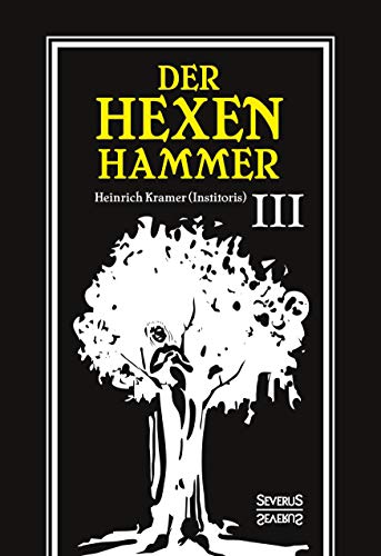 Beispielbild fr Der Hexenhammer: Malleus Maleficarum. : Dritter Teil zum Verkauf von Buchpark