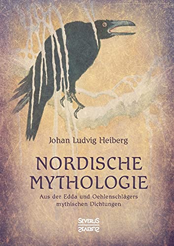 Stock image for Nordische Mythologie:Aus der Edda und Oehlenschlagers mythischen Dichtungen for sale by Chiron Media