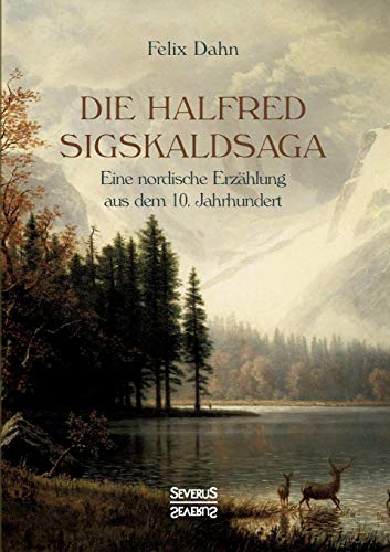Beispielbild fr Die Halfred Sigskaldsaga.: Eine nordische Erzählung aus dem 10. Jahrhundert. zum Verkauf von WorldofBooks
