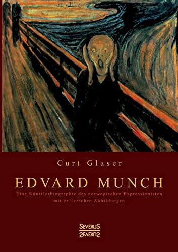 Stock image for Edvard Munch:Eine Kunstlerbiographie des norwegischen Expressionisten mit zahlreichen Abbildungen for sale by Chiron Media