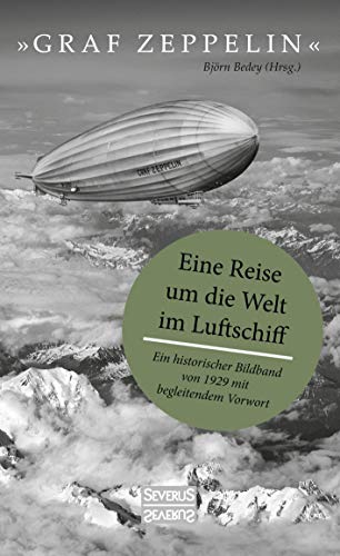Beispielbild für Graf Zeppelin" ? Eine Reise um die Welt im Luftschiff: Ein historischer Bildband von 1929 mit begleitendem Vorwort zum Verkauf von medimops
