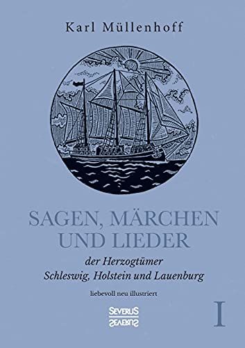 Beispielbild fr Sagen, Mrchen und Lieder der Herzogtmer Schleswig, Holstein und Lauenburg. Band I:liebevoll neu illustriert zum Verkauf von Blackwell's