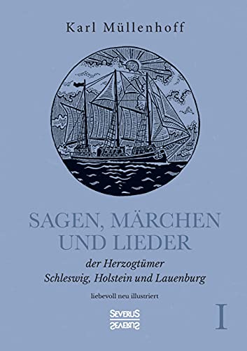 9783963452895: Sagen, Mrchen und Lieder der Herzogtmer Schleswig, Holstein und Lauenburg. Band I: liebevoll neu illustriert