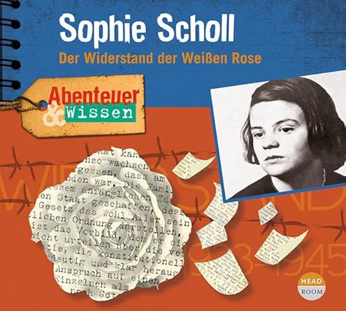 9783963460418: Abenteuer & Wissen: Sophie Scholl: Der Widerstand der Weien Rose