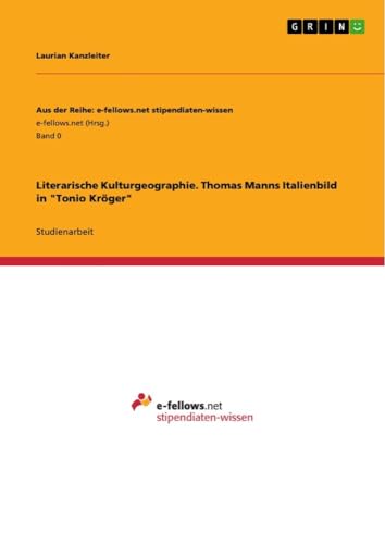 Beispielbild fr Literarische Kulturgeographie. Thomas Manns Italienbild in "Tonio Kr ger" zum Verkauf von GreatBookPricesUK
