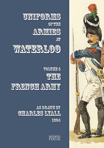 Beispielbild fr Costumes of the Armies engaged at Waterloo zum Verkauf von PBShop.store US