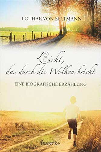 Imagen de archivo de Licht, das durch die Wolken bricht: Eine biografische Erzhlung a la venta por medimops