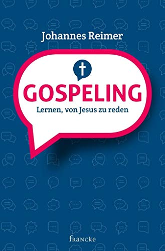 Beispielbild fr Gospeling: Lernen, von Jesus zu reden zum Verkauf von medimops