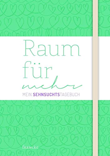 9783963621420: Raum fr mehr: Mein Sehnsuchtstagebuch