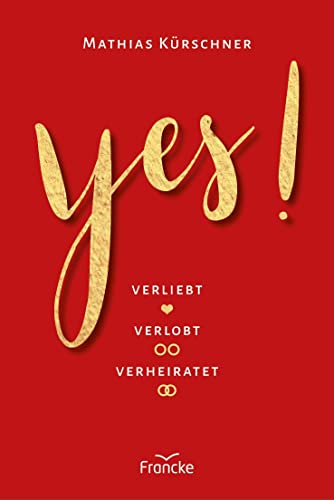 Beispielbild fr Yes!: Verliebt, verlobt, verheiratet zum Verkauf von medimops