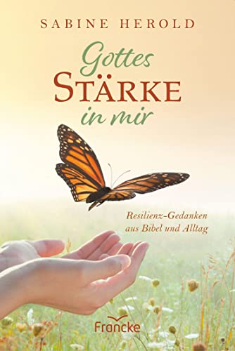 Beispielbild fr Gottes Strke in mir: Resilienz-Gedanken aus Bibel und Alltag zum Verkauf von medimops