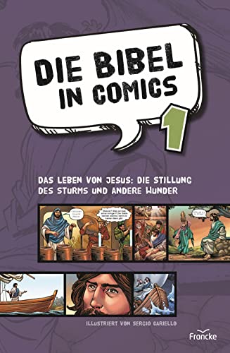 Beispielbild fr Die Bibel in Comics 1: Das Leben von Jesus: die Stillung des Sturms und andere Wunder zum Verkauf von medimops