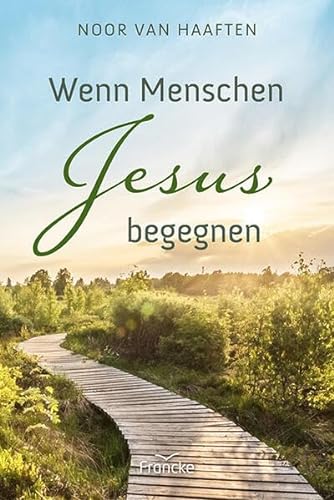 Stock image for Wenn Menschen Jesus begegnen for sale by PBShop.store US