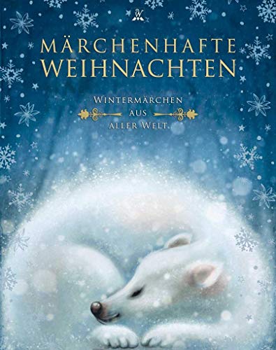 Stock image for Mrchenhafte Weihnachten: Wintermrchen aus aller Welt (Unendliche Welten / Mrchenklassiker neu illustriert) for sale by medimops